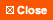 Close